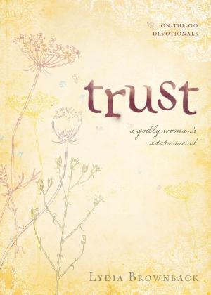 Cover of the book Trust by Gene Edward Veith Jr., Marvin Olasky