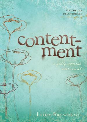 Cover of the book Contentment by Paige B. Brown, Nancy Guthrie, Kathy Keller, Timothy J. Keller, John Piper, Jenny Salt, Carrie Sandom, Timothy Keller