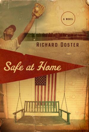 Cover of the book Safe at Home: A Novel by Tullian Tchividjian