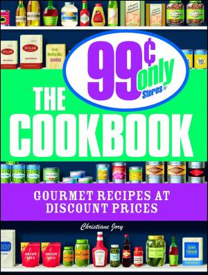 Cover of the book The 99 Cent Only Stores Cookbook by B.A. Cheap