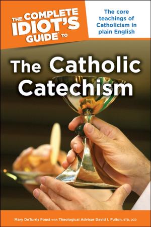 Cover of the book The Complete Idiot's Guide to the Catholic Catechism by Dana Angelo White MS, RD, ATC
