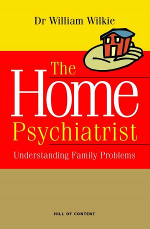 Cover of the book The Home Psychiatrist: Understanding Family Problems by Calvin, John