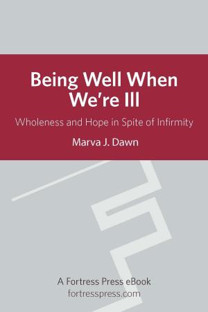 Cover of the book Being Well When We are Ill by Gail Ramshaw