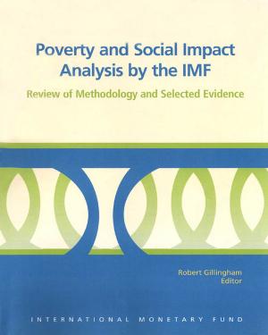 Cover of the book Poverty and Social Impact Analysis by the IMF: Review of Methodology and Selected Evidence by International Monetary Fund.  Monetary and Capital Markets Department