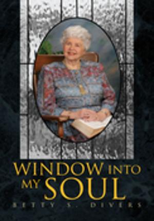 Cover of the book Window into My Soul by Scott Holmes