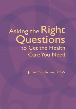 Book cover of Asking the Right Questions to Get the Health Care You Need