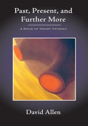 Cover of the book Past, Present, and Further More by Earnest 