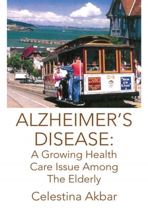 Cover of the book Alzheimer's Disease: a Growing Health Care Issue Among the Elderly by Calypso Ponce, Hilbert Bermejo