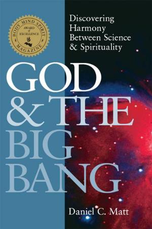 Cover of the book God & the Big Bang: Discovering Harmony between Science & Spirituality by Rabbi James L. Mirel, Karen Bonnell Werth