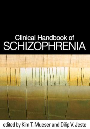 Cover of the book Clinical Handbook of Schizophrenia by Aaron T. Beck, MD, Fred D. Wright, Cory F. Newman, PhD, Bruce S. Liese, PhD