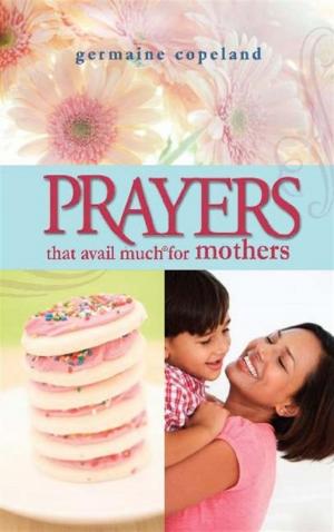 Cover of the book Prayers That Avail Much for Mothers by Drs. Thomas & Maureen Anderson