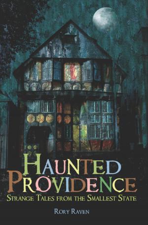Cover of the book Haunted Providence by H. Keith Melton, Robert Wallace, Henry R. Schlesinger