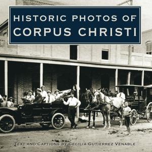 Book cover of Historic Photos of Corpus Christi