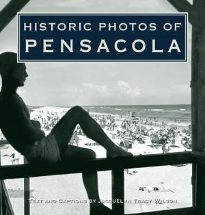 Cover of the book Historic Photos of Pensacola by Amy Ammen