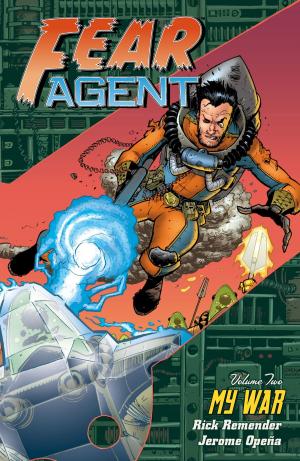 Cover of the book Fear Agent Volume 2: My War by Various