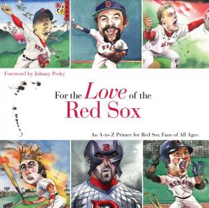 Cover of the book For the Love of the Red Sox by Jeremy Roenick, Kevin Allen