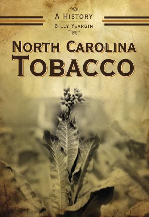 Cover of the book North Carolina Tobacco by Ray Hanley, Steven G. Hanley
