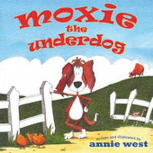 Cover of the book Moxie The Underdog by Marla F. Jones