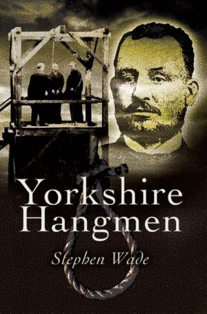 Cover of the book Yorkshire's Hangmen by Maurice Morson