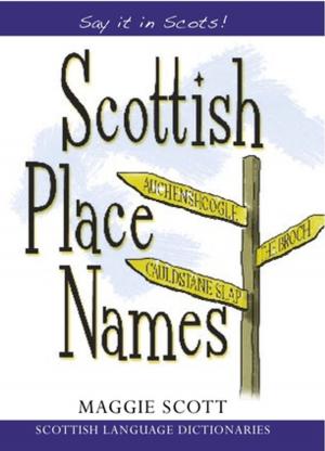 Cover of the book Scottish Place Names by Kevin Driscoll, Scott Burns