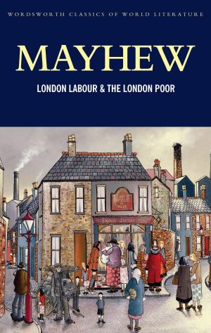 Cover of the book London Labour and the London Poor by Ernest Bramah, David Stuart Davies