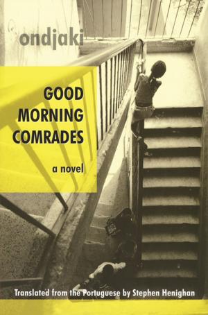 Cover of the book Good Morning Comrades by Cameron Gallant