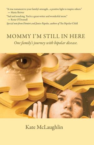 Cover of the book Mommy I'm Still In Here by Kim Petersen