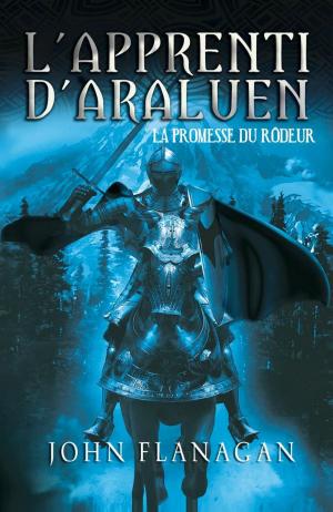 Cover of the book L'Apprenti d'Araluen 3 - La Promesse du Rôdeur by John Flanagan