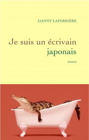 Cover of the book Je suis un écrivain japonais by Jean-Marie Rouart