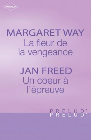 Book cover of La fleur de la vengeance - Un coeur à l'épreuve (Harlequin Prélud')