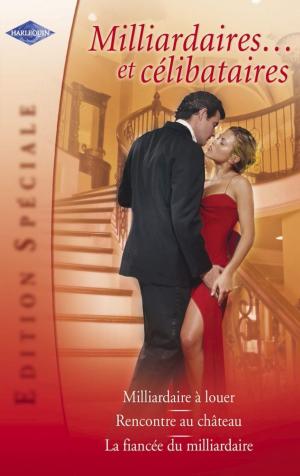 Cover of the book Milliardaires... et célibataires (Harlequin Edition Spéciale) by Susan Mallery