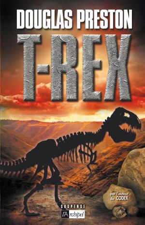 Cover of the book T-Rex by Douglas Preston, Lincoln Child