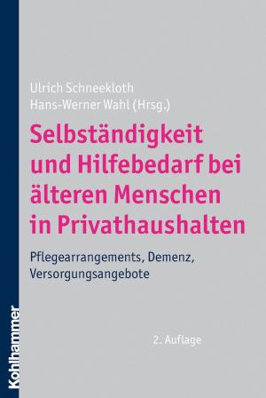 Cover of the book Selbständigkeit und Hilfebedarf bei älteren Menschen in Privathaushalten by Werner Vogel, Johannes Pantel, Rupert Püllen