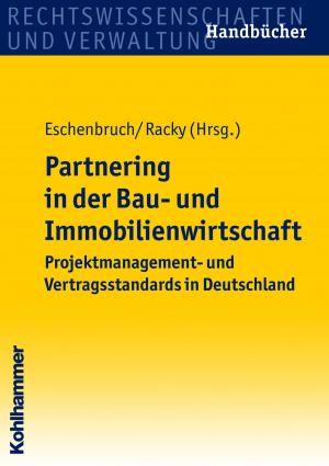 Cover of the book Partnering in der Bau- und Immobilienwirtschaft by Winfried Palmowski, Stephan Ellinger