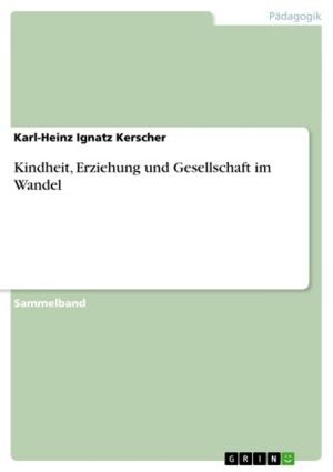 Cover of the book Kindheit, Erziehung und Gesellschaft im Wandel by Ina Hartmann