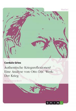 Book cover of Authentische Kriegsreflexionen? Eine Analyse von Otto Dix' Werk: Der Krieg