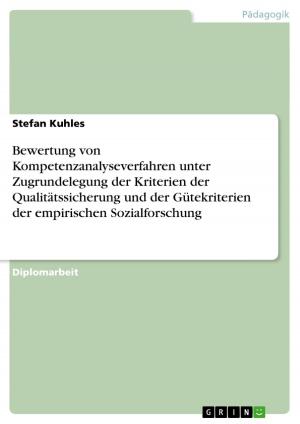 Cover of the book Bewertung von Kompetenzanalyseverfahren unter Zugrundelegung der Kriterien der Qualitätssicherung und der Gütekriterien der empirischen Sozialforschung by Ron Klug