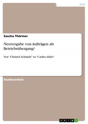 Cover of the book Neuvergabe von Aufträgen als Betriebsübergang? by Sebastian Hünninger
