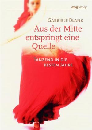 Cover of the book Aus der Mitte entspringt eine Quelle by Matthias Pöhm