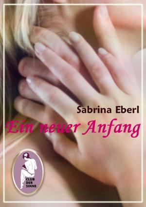 Cover of the book Ein neuer Anfang by Carola Kickers
