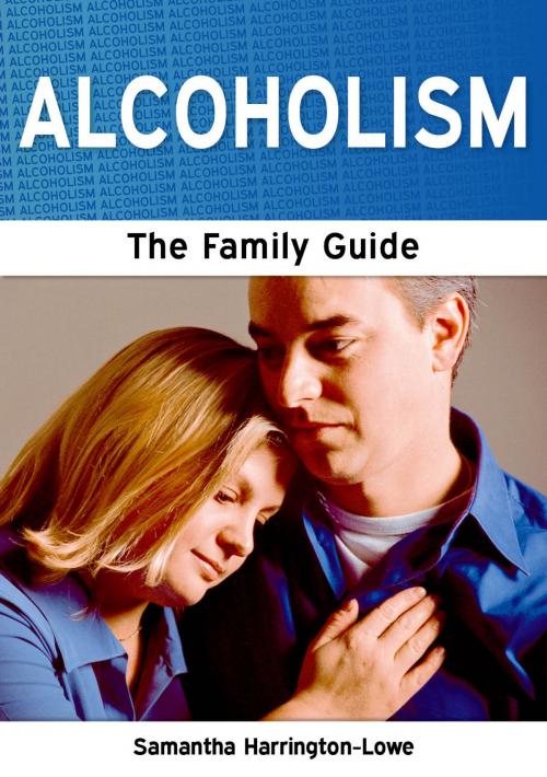 Cover of the book Alcoholism: The Family Guide by Samantha Harrington-Lowe, Need2Know Books