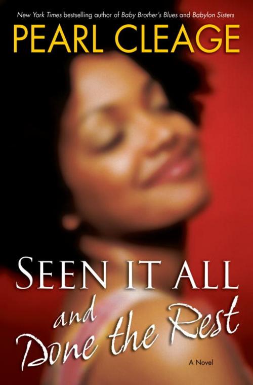 Cover of the book Seen It All and Done the Rest by Pearl Cleage, Random House Publishing Group