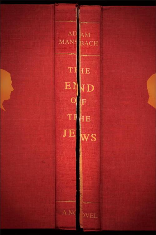 Cover of the book The End of the Jews by Adam Mansbach, Random House Publishing Group
