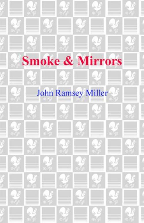 Cover of the book Smoke & Mirrors by John Ramsey Miller, Random House Publishing Group