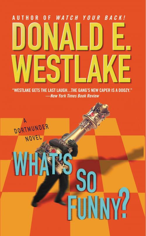 Cover of the book What's So Funny? by Donald E. Westlake, Grand Central Publishing
