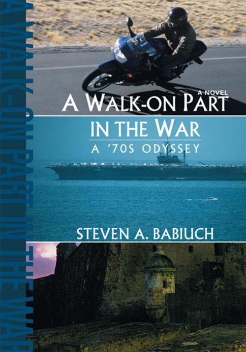 Cover of the book A Walk-On Part in the War by Steven A. Babiuch, iUniverse
