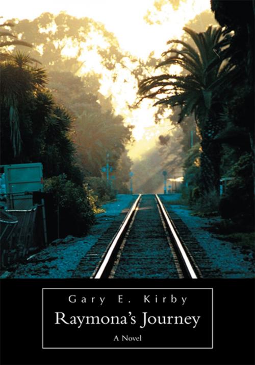 Cover of the book Raymona's Journey by Gary E. Kirby, iUniverse