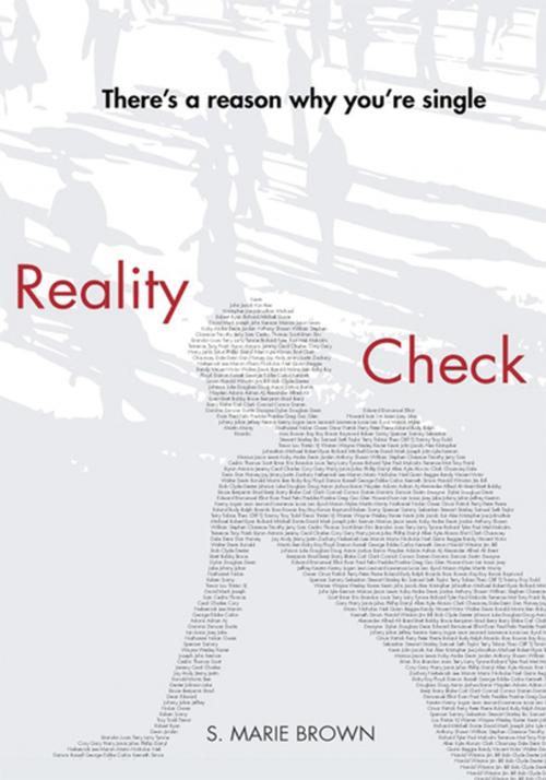 Cover of the book Reality Check: There's a Reason Why You're Single by S. Marie Brown, iUniverse