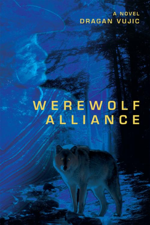 Cover of the book Werewolf Alliance by Dragan Vujic, iUniverse