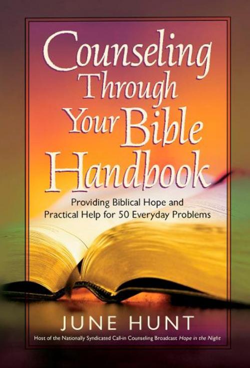 Cover of the book Counseling Through Your Bible Handbook by June Hunt, Harvest House Publishers